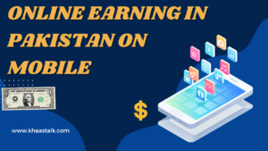 Online Earning in Pakistan on Mobile