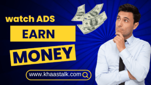 Watch Ads and Earn Money in Pakistan