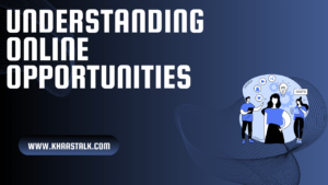 Understanding Online Opportunities 