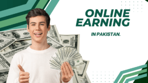 Online Earning in Pakistan.