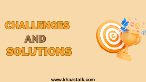 Challenges and Solutions