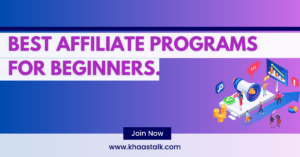 Best Affiliate Programs for Beginners.