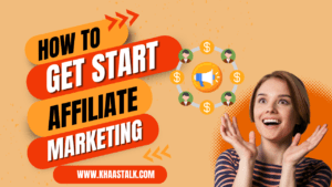 How to Get Start Affiliate Marketing