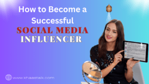 How to Become a Successful Social Media Influencer